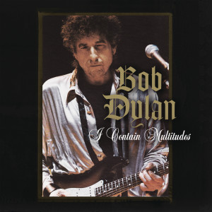收聽Bob Dylan的I Contain Multitudes歌詞歌曲