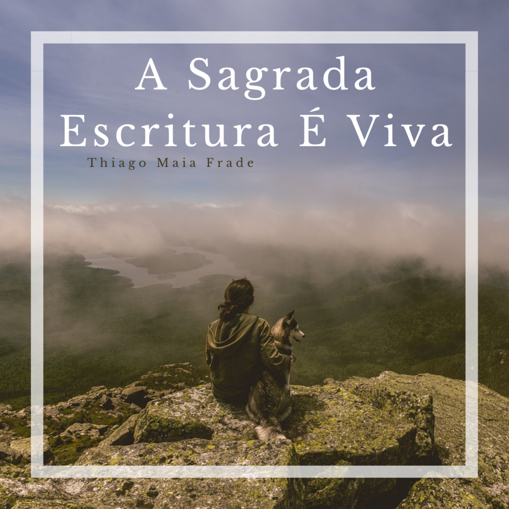 A Sagrada Escritura É Viva