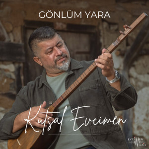 Listen to Gönlüm Yara song with lyrics from Kutsal Evcimen