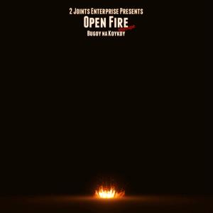Album Open Fire oleh Bugoy Na KoyKoy