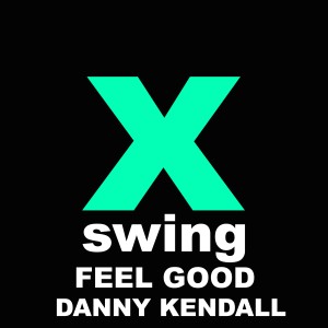 ดาวน์โหลดและฟังเพลง Feel Good พร้อมเนื้อเพลงจาก Danny Kendall