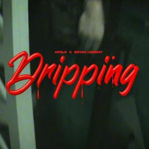 收聽Apolo Kane的Dripping (Explicit)歌詞歌曲