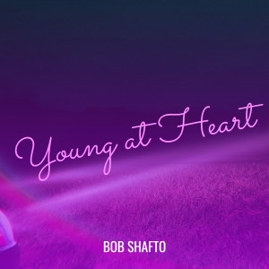 Bob Shafto的专辑Young at Heart