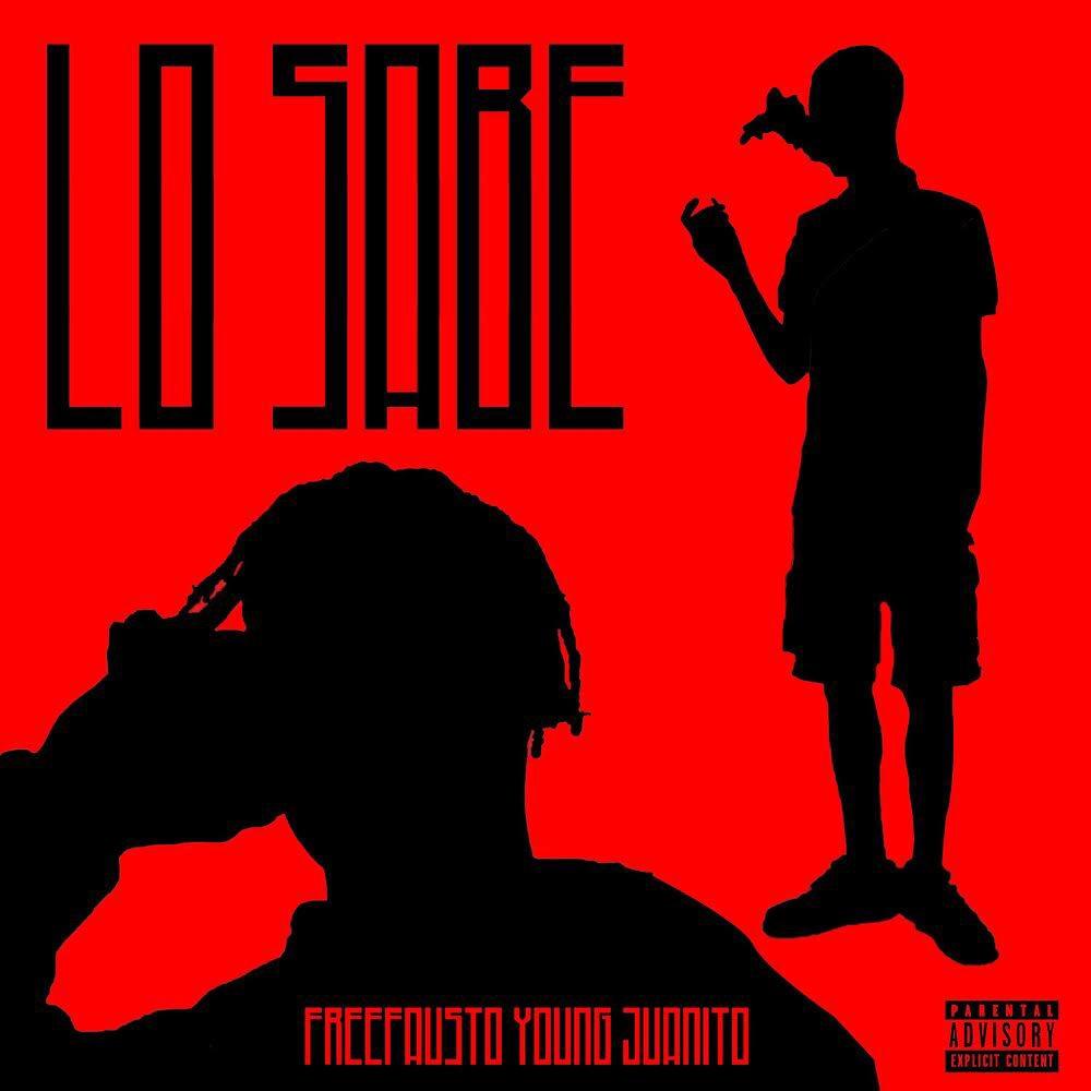 Lo Sabe (feat. Freefausto & Young Juanito) (Explicit)