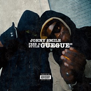 收聽Johny Smile的Freestyle "GUEGUE" (Explicit)歌詞歌曲