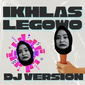 Album IKHLAS LEGOWO (DJ Version) oleh Damara De