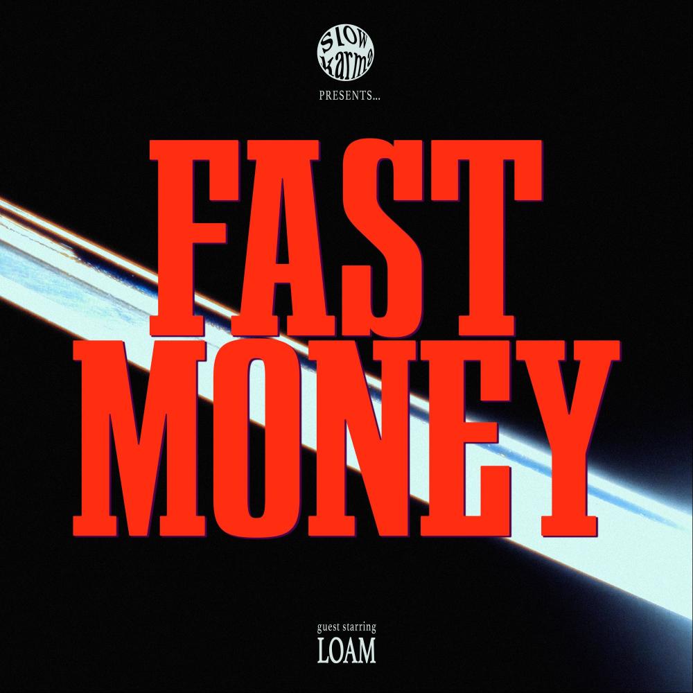Fast Money (feat. Loam)