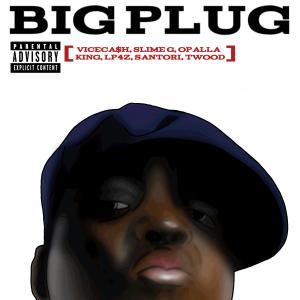 收聽luu4ck的Big Plug (feat. ViceCa$h, Slime G, Opalla King, Lp4z, Sant0ri, Twood & Prod parlo|Explicit)歌詞歌曲
