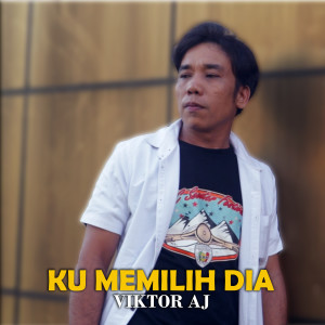 Album KU MEMILIH DIA oleh Viktor AJ
