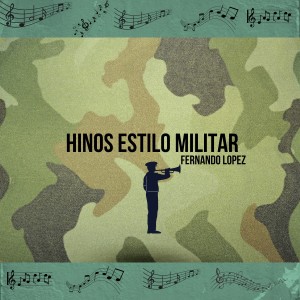 Fernando López的專輯Hinos Estilo Militar