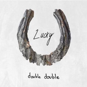 Double Double的專輯Lucky