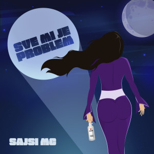 Album SVE MI JE PROBLEM from Sajsi MC