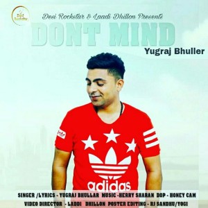 收聽Yugraj Bhullar的Dont Mind歌詞歌曲