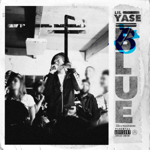 ดาวน์โหลดและฟังเพลง Blue (Explicit) พร้อมเนื้อเพลงจาก Lil Yase