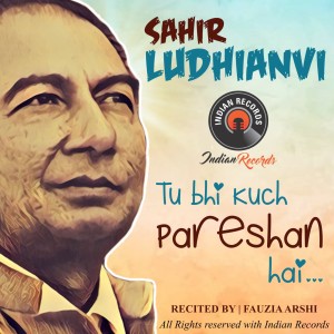 Listen to Tu Bhi Kuch Pareshan Hai song with lyrics from Sahir Ludhianvi