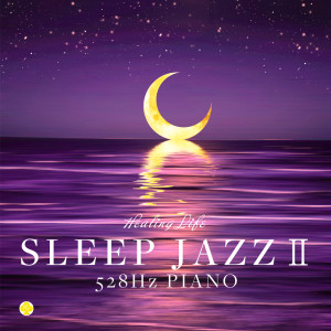 Healing Life的專輯Sleep Jazz Piano 528Hz Vol.2