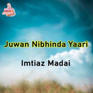 Imtiaz Madai的专辑Juwan Nibhinda Yaari