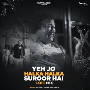 Yeh Jo Halka Halka Suroor Hai (Lofi Mix)