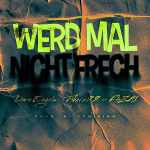 Listen to Werd Mal Nicht Frech (Explicit) song with lyrics from FloZa91
