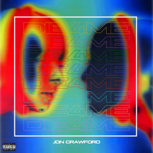 Album D I E 4 M E (Explicit) oleh Jon Crawford