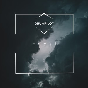 收聽Drumpilot的Toast歌詞歌曲