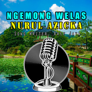 Listen to NGEMONG WELAS song with lyrics from NURUL AZICKA
