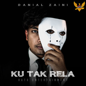 Danial Zaini的專輯Ku Tak Rela (Full Version)