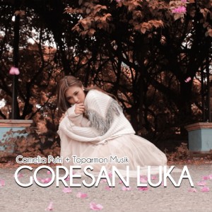 ดาวน์โหลดและฟังเพลง Goresan Luka (Remix) พร้อมเนื้อเพลงจาก Camelia Putri