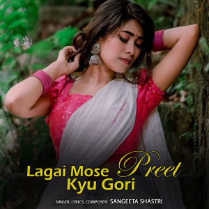 Listen to Lagai Mose Preet Kyu Gori song with lyrics from Sangeeta Shastri