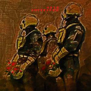 Listen to S U P E R S O N I C song with lyrics from OSLO