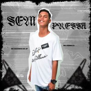 Album SEM PRESSA (Explicit) from MC Perrella