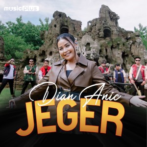 Dengarkan Jeger lagu dari Dian Anic dengan lirik
