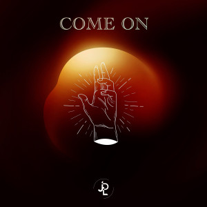 Listen to Come On song with lyrics from JDL