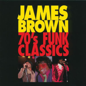 收聽James Brown的Funky Drummer (Pts.1 & 2 / Edit)歌詞歌曲