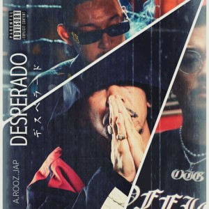 ดาวน์โหลดและฟังเพลง DESPERADO (feat. ROOZ & JAP) (Explicit) พร้อมเนื้อเพลงจาก A from REDLINE-RECORD