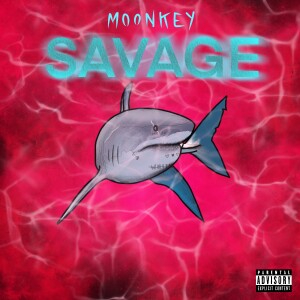 收聽Moonkey的Savage (Explicit)歌詞歌曲