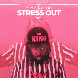 Listen to Stress Out song with lyrics from Black Kat GH