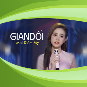 收聽Mai Diễm My的Gian Dối歌詞歌曲