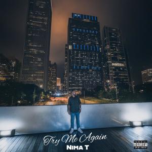 收聽Nima T的Try Me Again (Explicit)歌詞歌曲