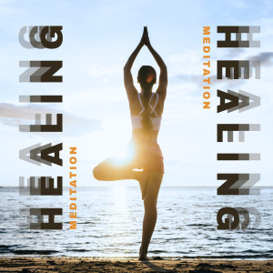 Healing Meditation - Wonderful Music for Mind Relaxation