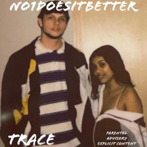 Album no1doesitbetter (Explicit) oleh TRACE
