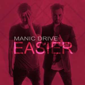 Manic Drive的专辑Easier