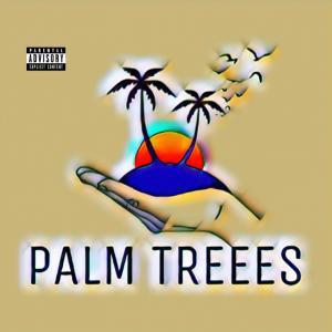 PALM TREEES (Explicit)