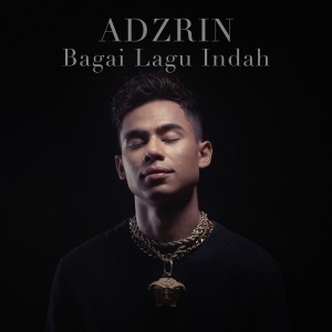 Dengarkan lagu Bagai Lagu Indah nyanyian Adzrin dengan lirik