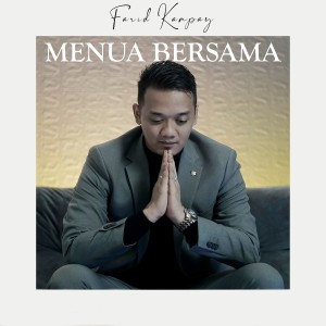 Dengarkan Menua Bersama lagu dari Farid Kampay dengan lirik