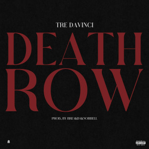 收聽Tre DaVinci的Death Row (Explicit)歌詞歌曲