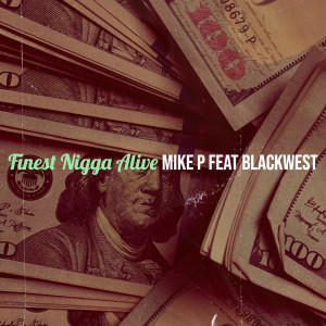Album Finest Nigga Alive (Explicit) oleh Mike P