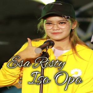 Dengarkan Iso Opo lagu dari Esa Risty dengan lirik