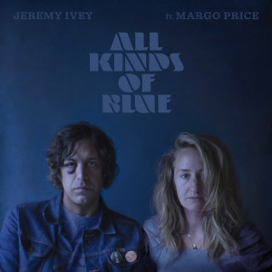Listen to All Kinds Of Blue song with lyrics from Jeremy Ivey