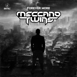 ดาวน์โหลดและฟังเพลง Forever more (Edit) (Explicit) (Edit|Explicit) พร้อมเนื้อเพลงจาก Meccano Twins